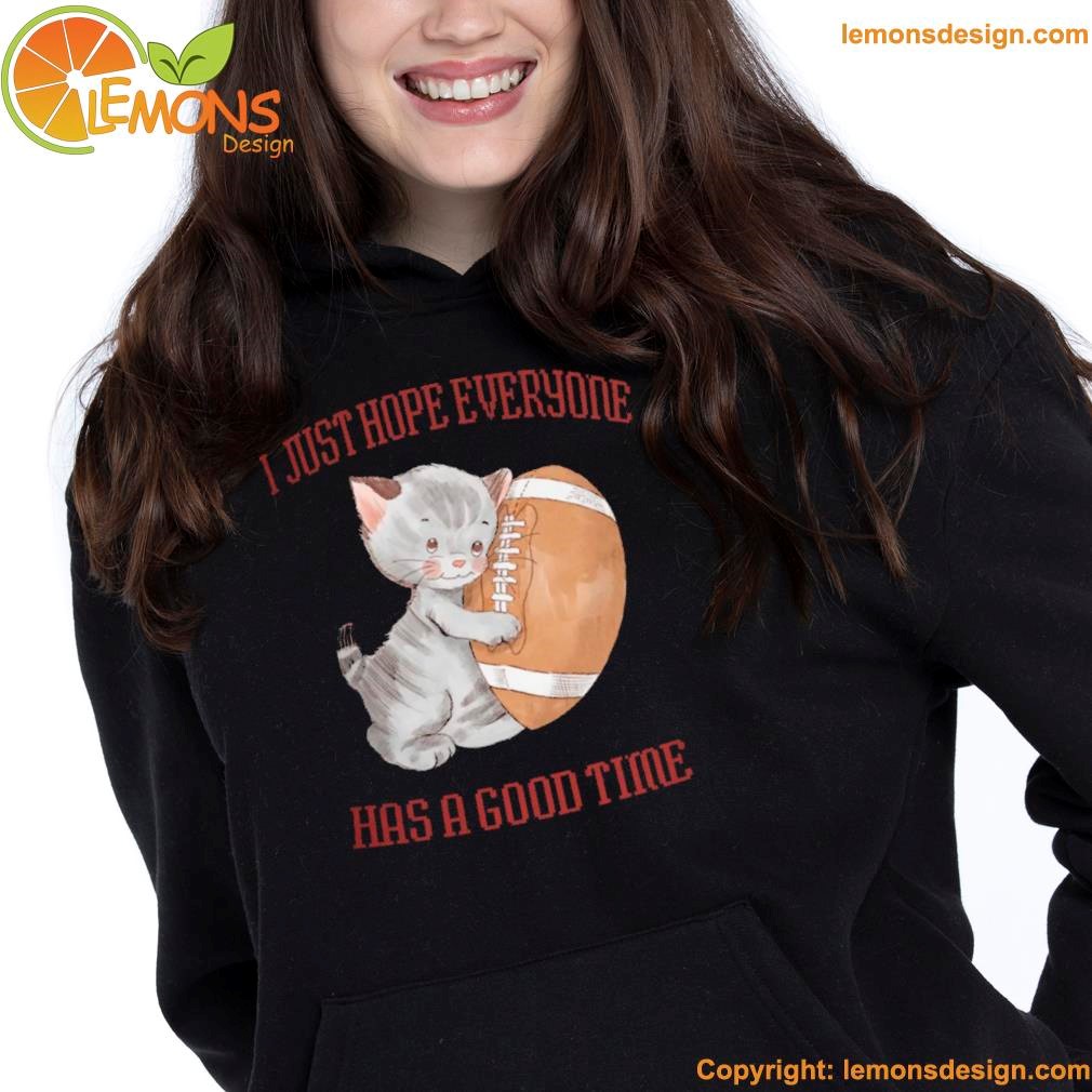 Cat hugging rugby and I just hope everyone has a good time shirt