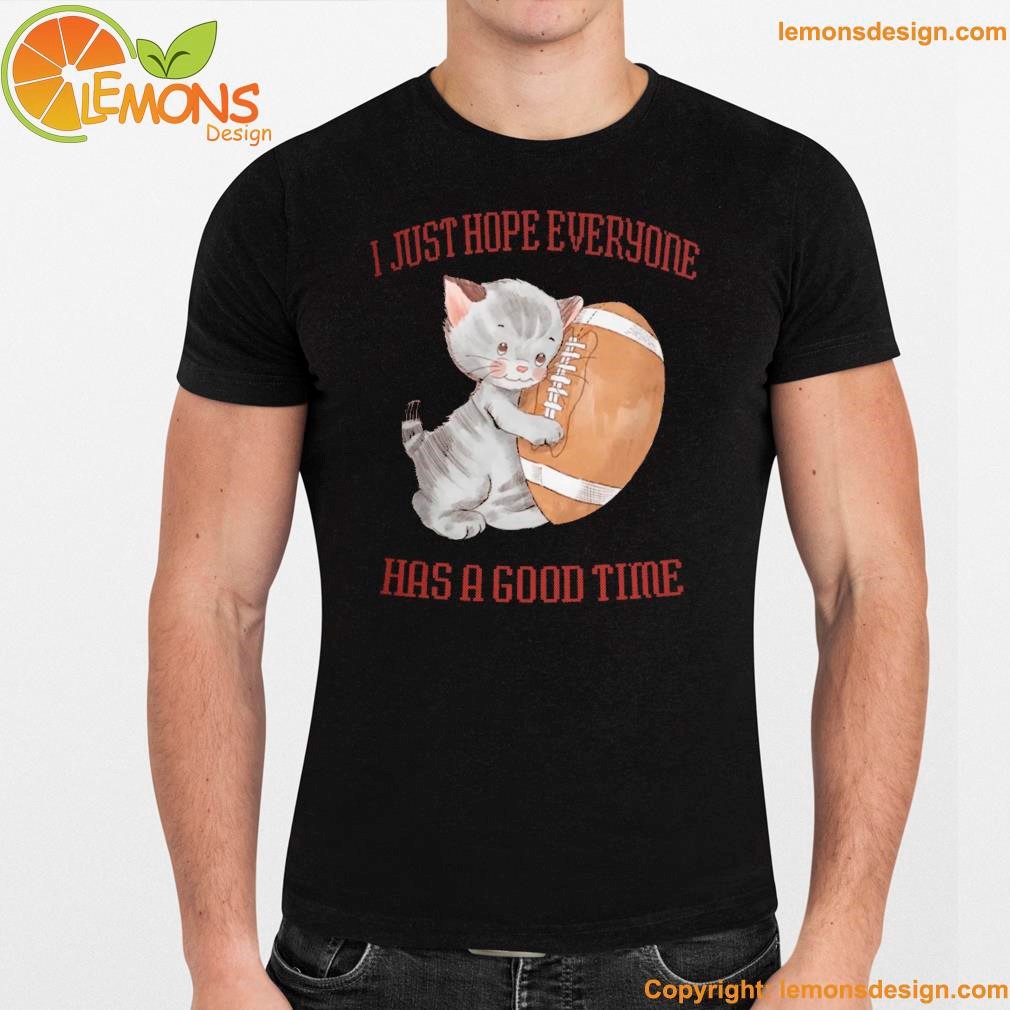 Cat hugging rugby and I just hope everyone has a good time shirt namden.jpg