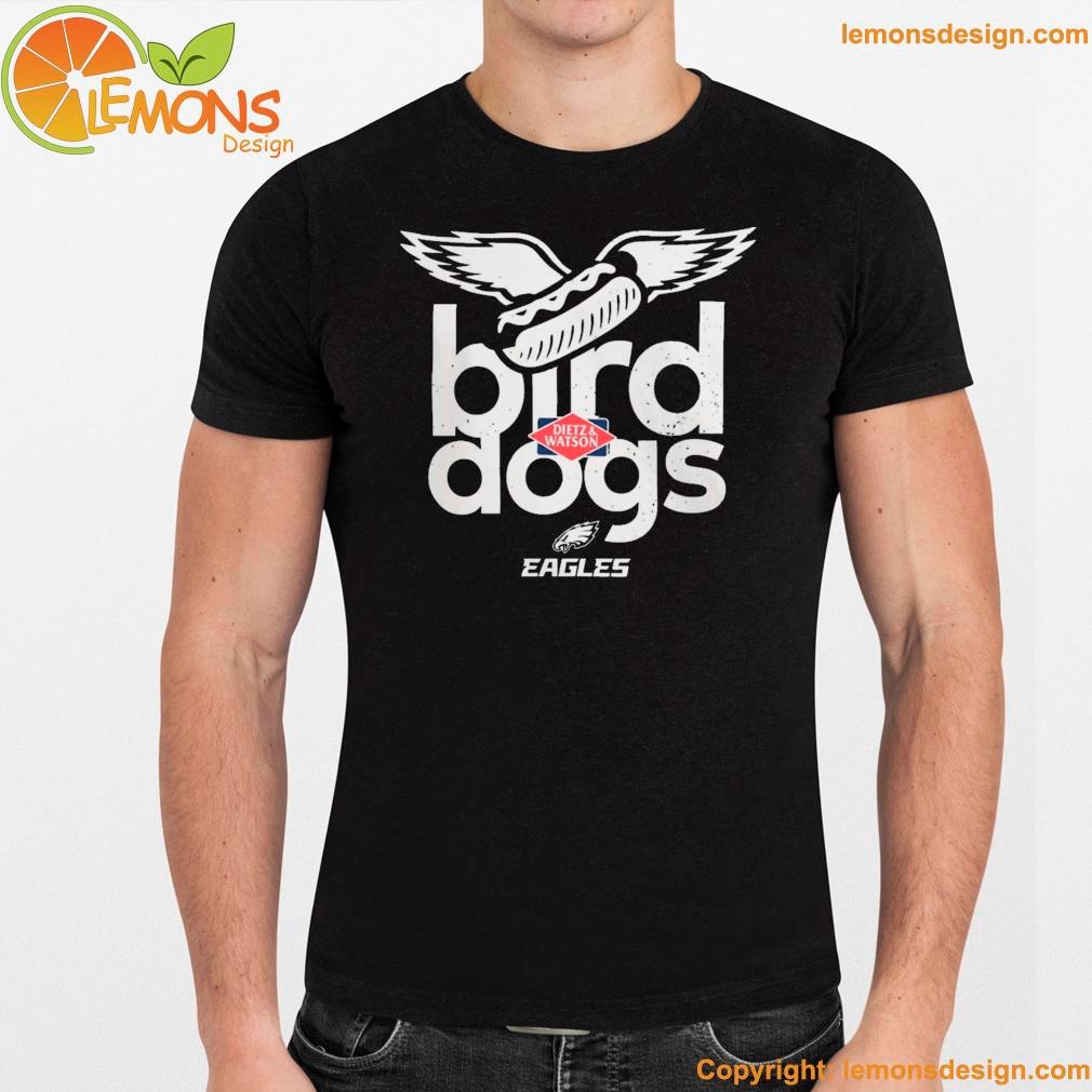 Dietzandwatson bird dogs eagles logo philadelphia eagles shirt namden.jpg