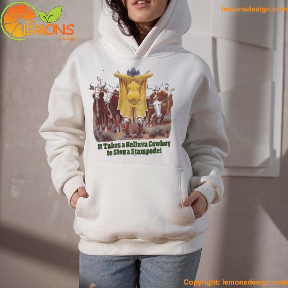 It takes a helluva cowboy to stop a stampede cow shirt hoodietrang.jpg