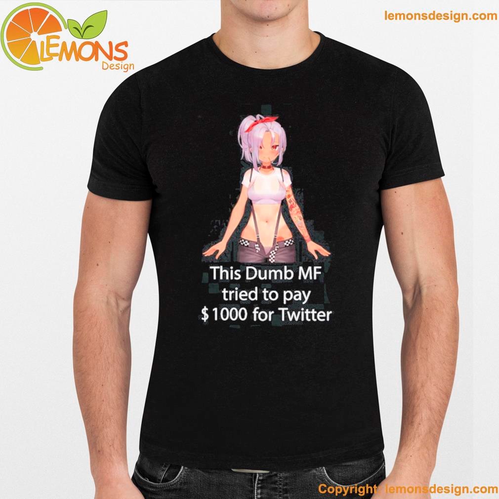 This Dumb Mf Tried To Pay $1000 For Twitter Shirt unisex men mockup tee shirt.jpg This Dumb Mf Tried To Pay $1000 For Twitter Shirt unisex men mockup tee shirt.jpg